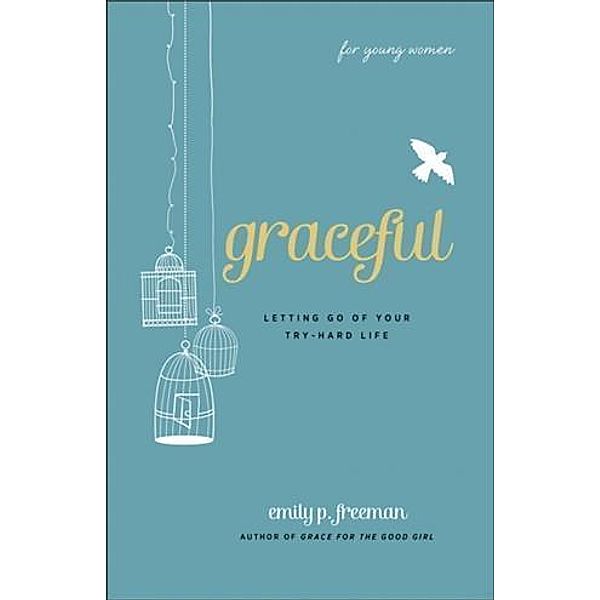 Graceful (For Young Women), Emily P. Freeman