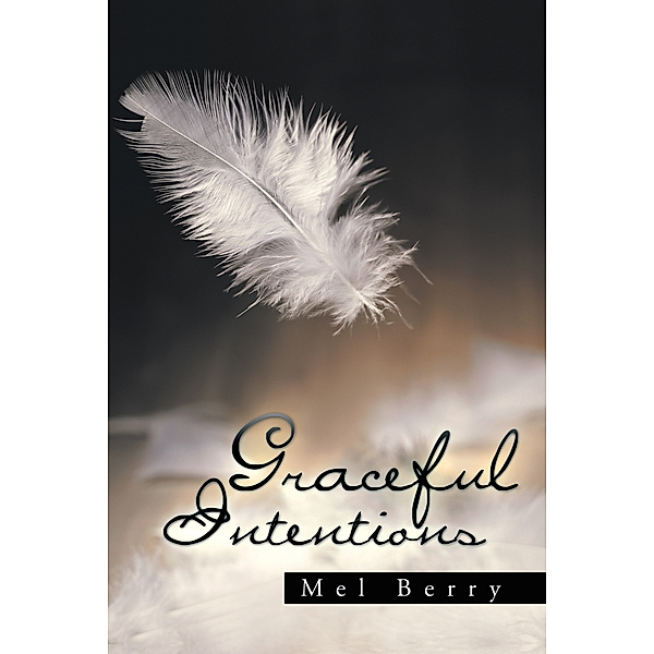 Graceful Intentions, Mel Berry