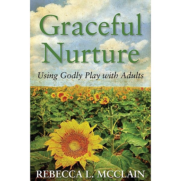 Graceful Nurture, Rebecca L. McClain