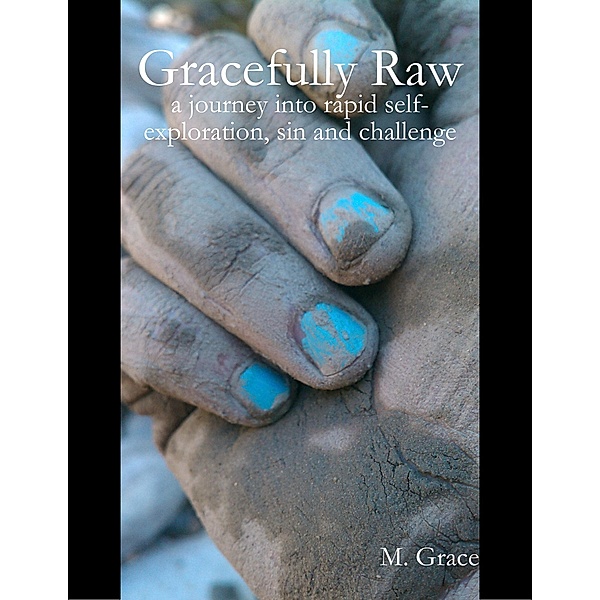 Gracefully Raw, M. Grace