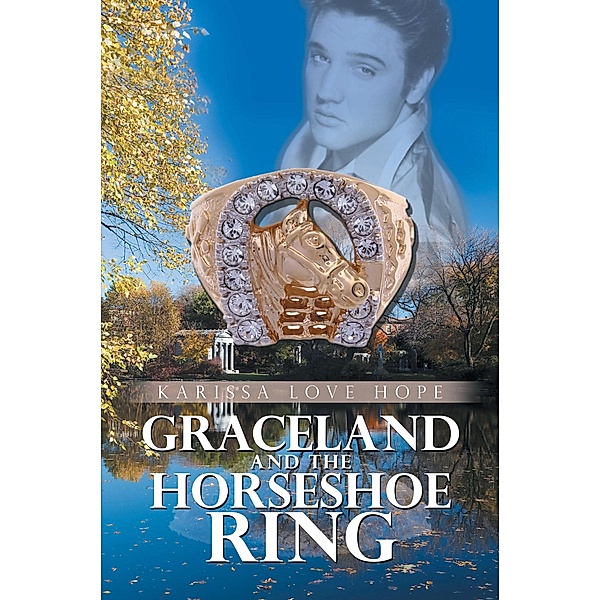 Graceland and the Horseshoe Ring, Karissa Love Hope