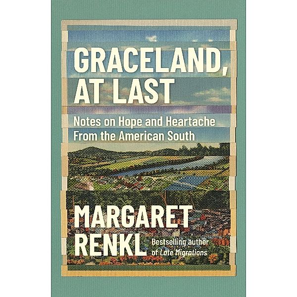 Graceland, At Last, Margaret Renkl