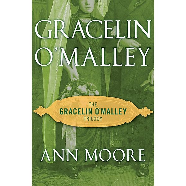 Gracelin O'Malley / The Gracelin O'Malley Trilogy, Ann Moore