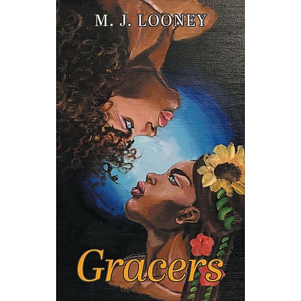 Gracers / Newman Springs Publishing, Inc., M. J. Looney