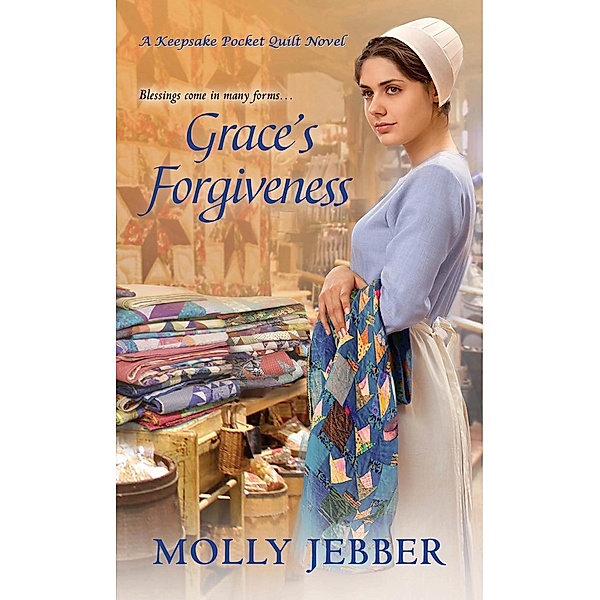 Grace's Forgiveness / A Keepsake Pocket Quilt Novel Bd.2, Molly Jebber
