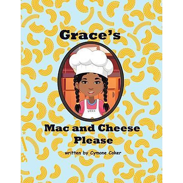 Grace's Mac and Cheese Please, Cymone Coker