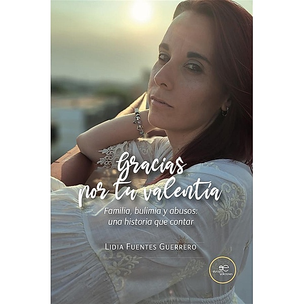 Gracias por tu valentía. Familia, bulimia y abusos: una historia que contar, Lidia Fuentes Guerrero