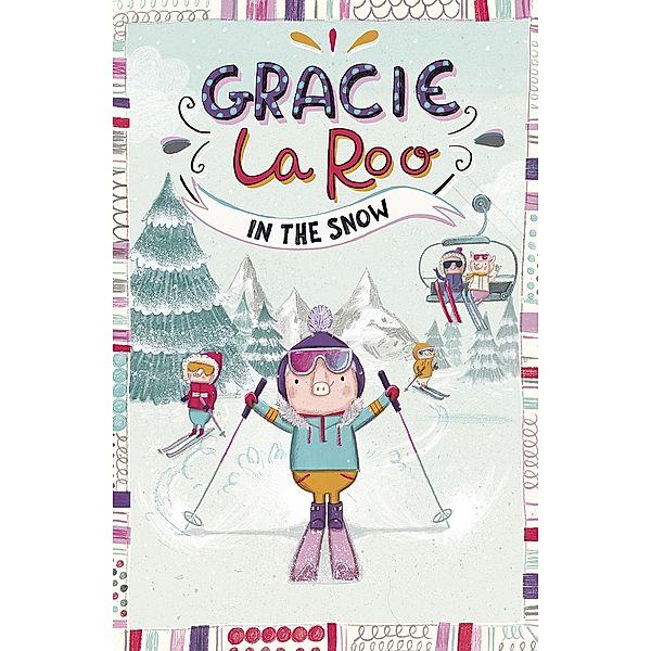 Gracie LaRoo in the Snow / Raintree Publishers, Marsha Qualey