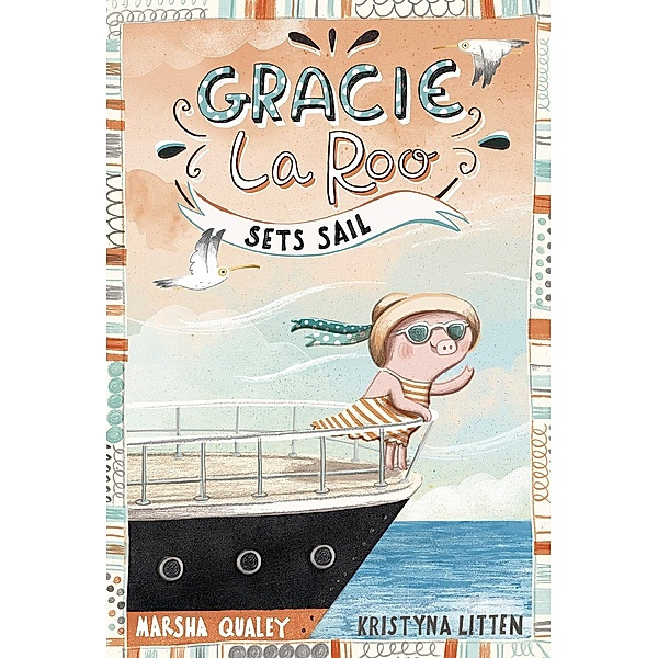 Gracie LaRoo Sets Sail / Raintree Publishers, Marsha Qualey