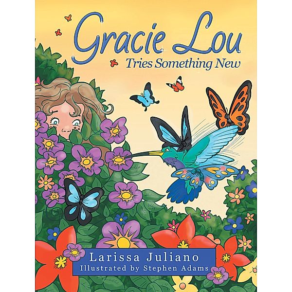 Gracie Lou Tries Something New, Larissa Juliano