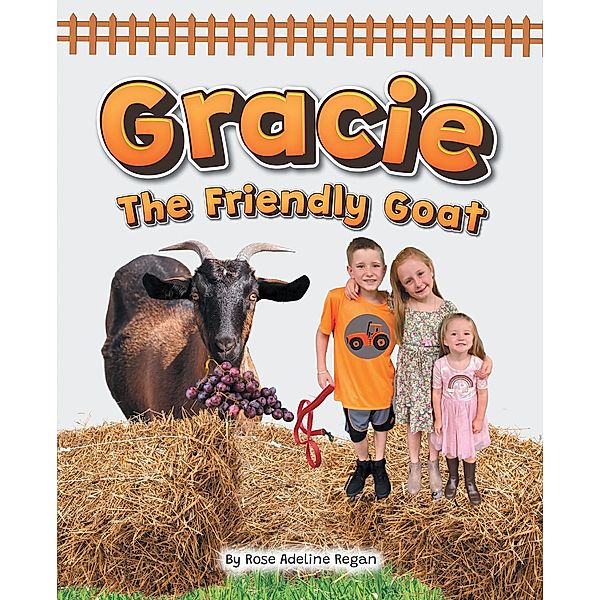 Gracie The Friendly Goat, Rose Adeline Regan