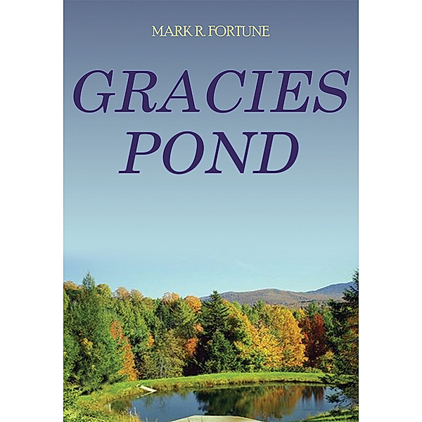 Gracies Pond, Mark R. Fortune