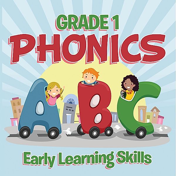 Grade 1 Phonics: Early Learning Skills / Baby Professor, Baby