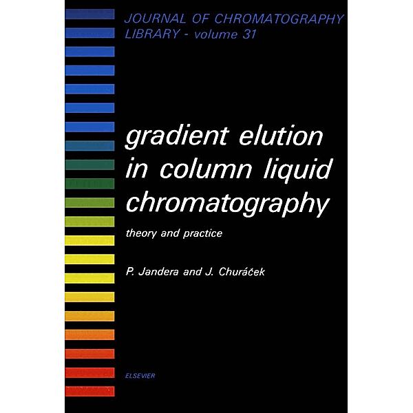 Gradient Elution in Column Liquid Chromatography, P. Jandera, J. Churácék