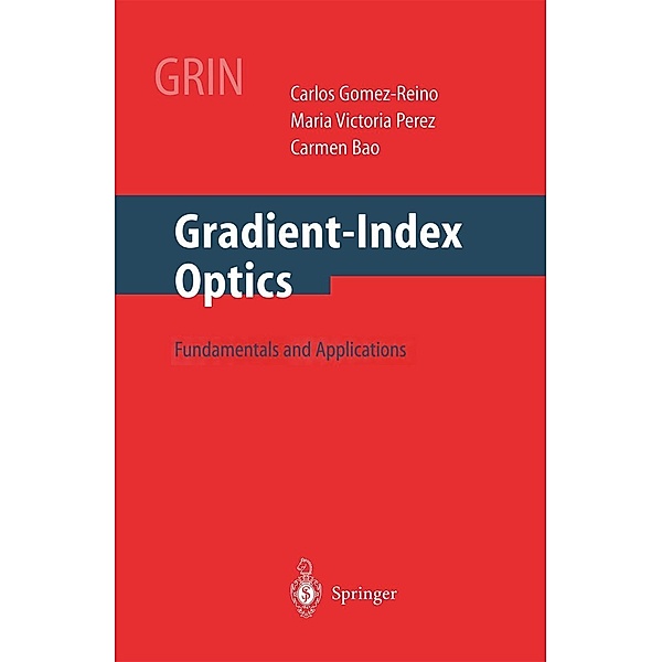 Gradient-Index Optics, C. Gomez-Reino, M. V. Perez, C. Bao