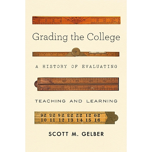 Grading the College, Scott M. Gelber