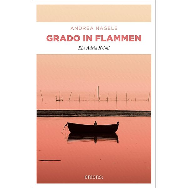 Grado in Flammen / Commissaria Degrassi, Andrea Nagele