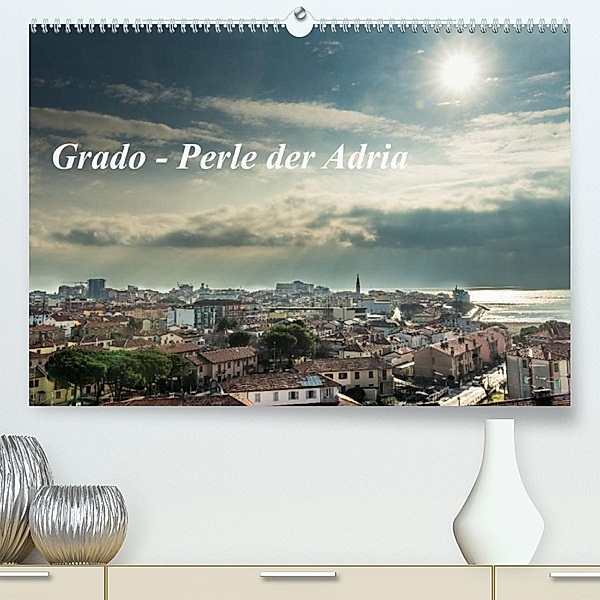 Grado - Perle der Adria (Premium, hochwertiger DIN A2 Wandkalender 2023, Kunstdruck in Hochglanz), hannes cmarits