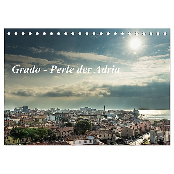 Grado - Perle der Adria (Tischkalender 2024 DIN A5 quer), CALVENDO Monatskalender, hannes cmarits