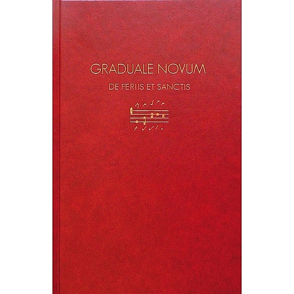 Graduale Novum - Editio magis critica iuxta SC 117.Tomus.II, Christian Dostal, Johannes Berchmans Göschl, Cornelius Pouderoijen