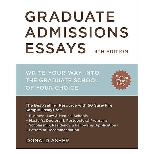 Graduate Admissions Essays, Fourth Edition, Donald Asher