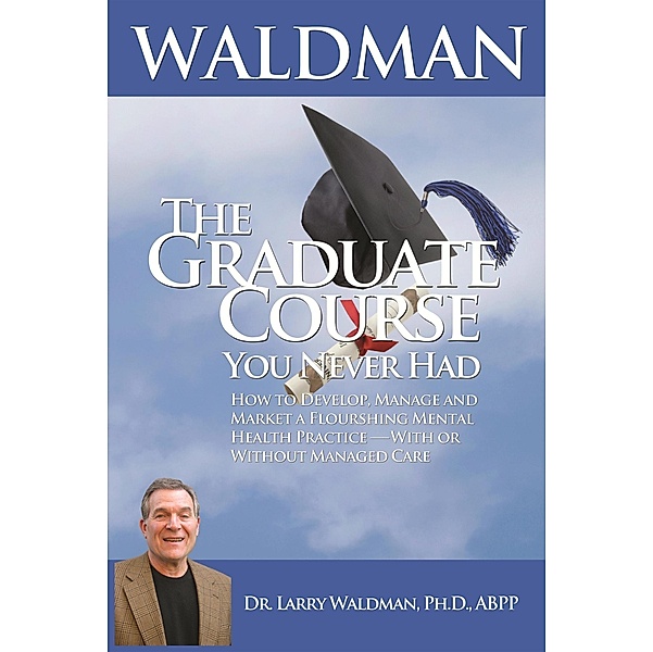 Graduate Course You Never Had, Larry Waldman