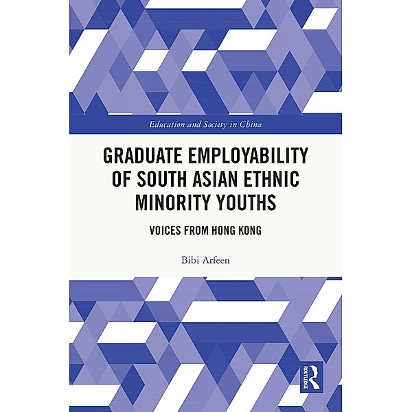 Graduate Employability of South Asian Ethnic Minority Youths, Bibi Arfeen