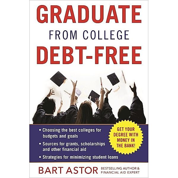 Graduate from College Debt-Free, Bart Astor