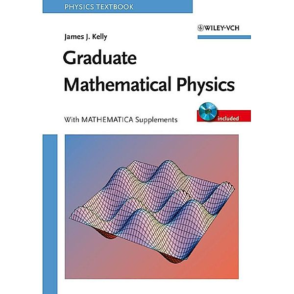 Graduate Mathematical Physics, James J. Kelly