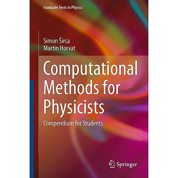 Graduate Texts in Physics: Computational Methods for Physicists, Martin Horvat, Simon Sirca