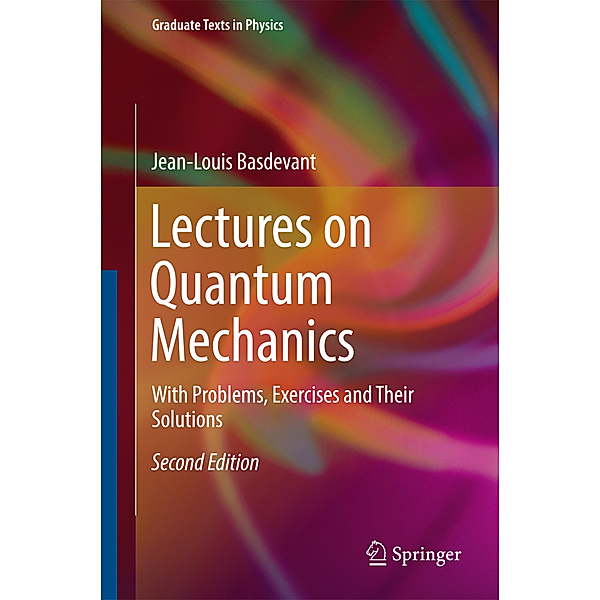 Graduate Texts in Physics / Lectures on Quantum Mechanics, Jean-Louis Basdevant