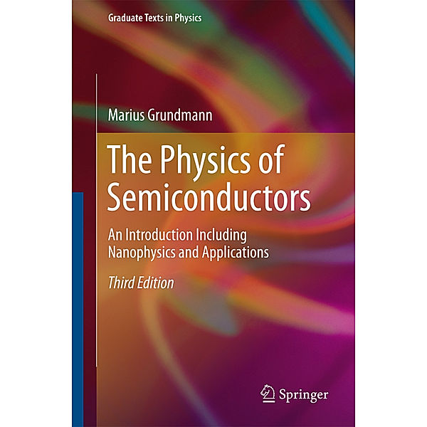 Graduate Texts in Physics / The Physics of Semiconductors, Marius Grundmann