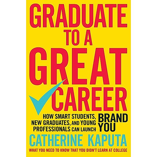 Graduate to a Great Career, Catherine Kaputa