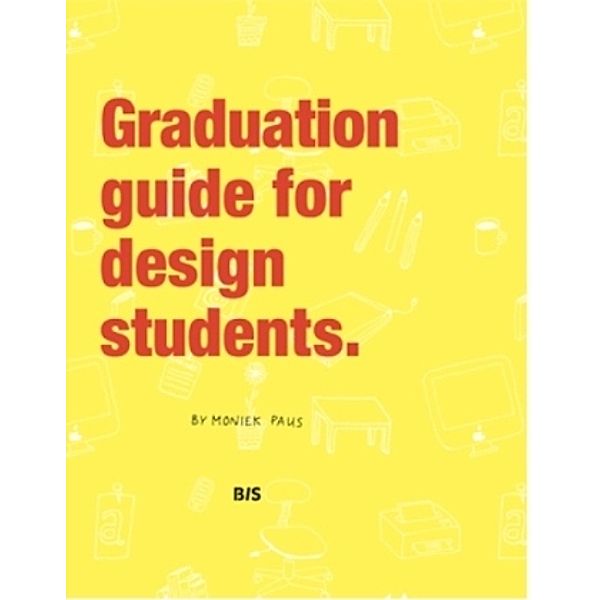 Graduation Guide for Design Students, Moniek Paus