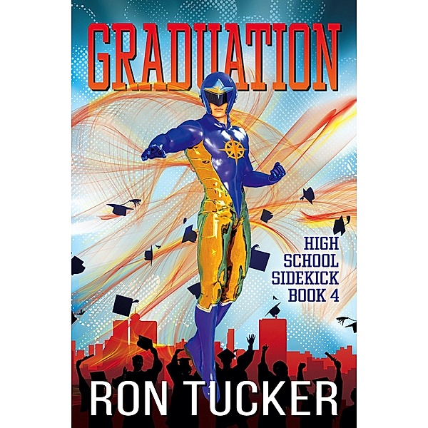 Graduation (High School Sidekick, #4) / High School Sidekick, Ron Tucker