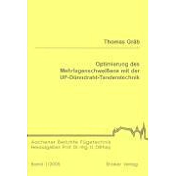 Gräb, T: Optimierung des Mehrlagenschweissens mit der UP-Dün, Thomas Gräb