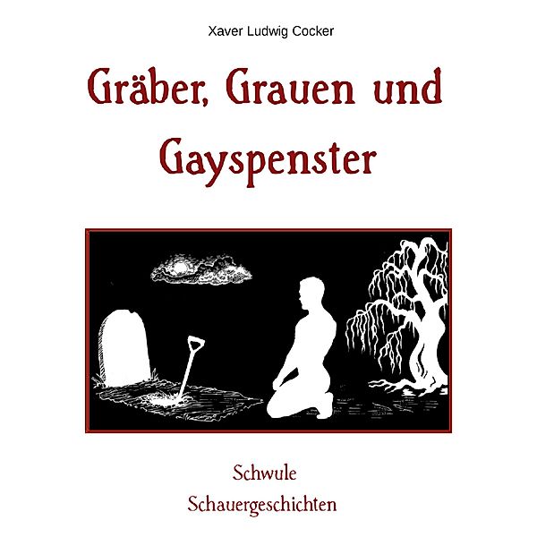 Gräber, Grauen und Gayspenster, Xaver Ludwig Cocker