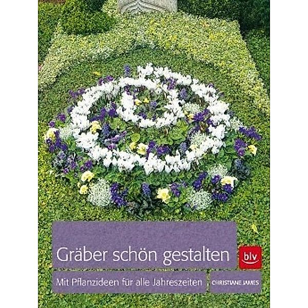 Gräber schön gestalten, Christiane James