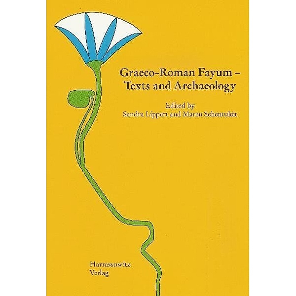 Graeco-Roman Fayum - Texts and Archaeology