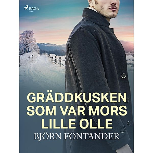 Gräddkusken som var Mors lille Olle, Björn Fontander