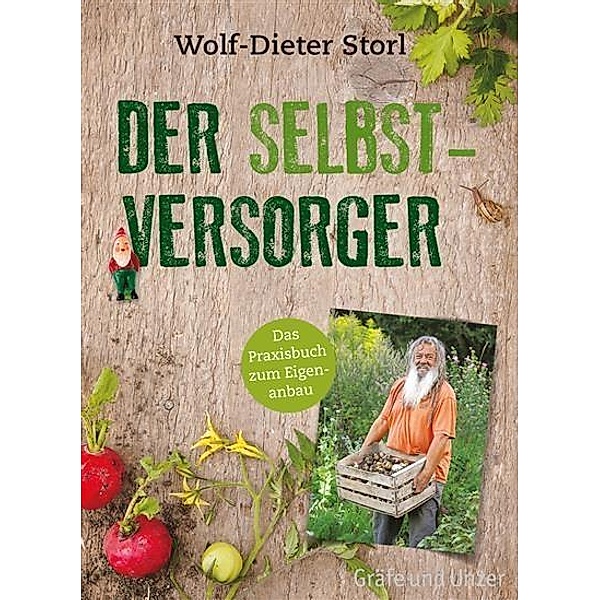 Gräfe und Unzer Einzeltitel: Der Selbstversorger, Wolf-Dieter Storl