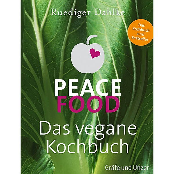 Gräfe und Unzer Einzeltitel / Peace Food - Das vegane Kochbuch, Ruediger Dahlke