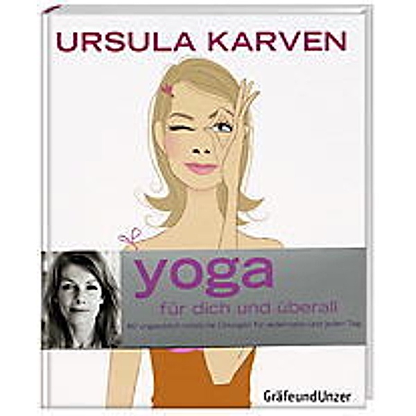 Gräfe und Unzer Einzeltitel / Yoga für dich und überall, Ursula Karven