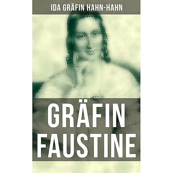 Gräfin Faustine, Ida Gräfin Hahn-Hahn