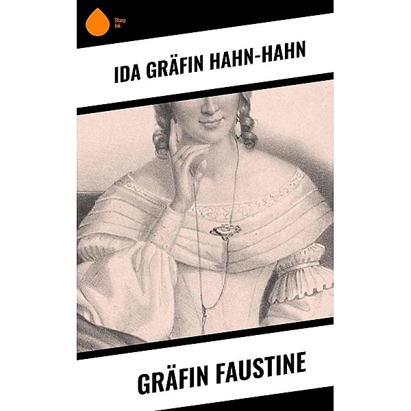 Gräfin Faustine, Ida Gräfin Hahn-Hahn