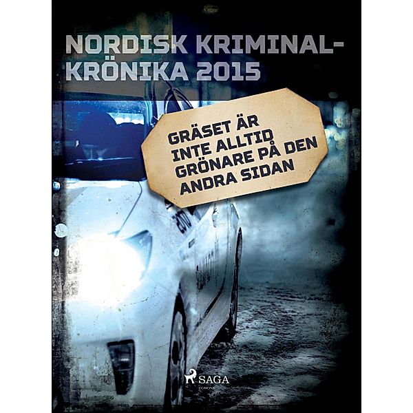 Gräset är inte alltid grönare på den andra sidan / Nordisk kriminalkrönika 10-talet