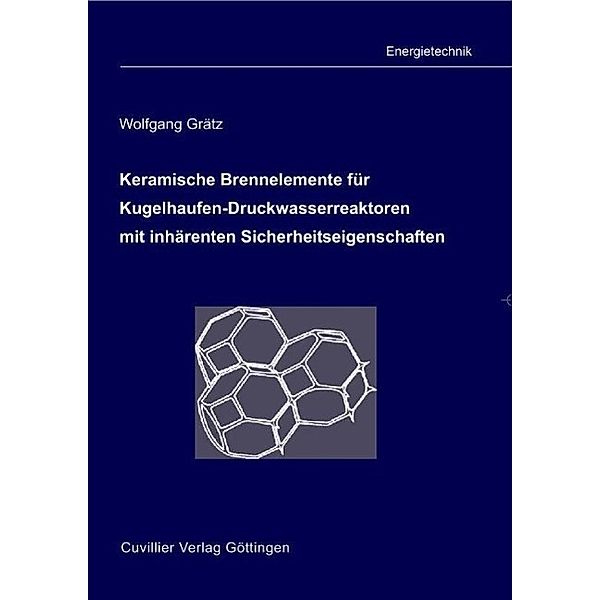 Grätz: Kerami. Brennelemente für Kugelhaufen-Druckwasser, Wolfgang Grätz