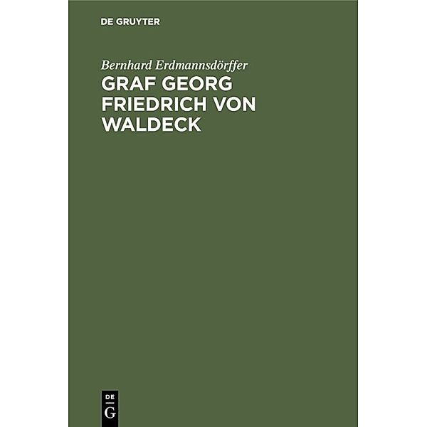 Graf Georg Friedrich von Waldeck, Bernhard Erdmannsdörffer