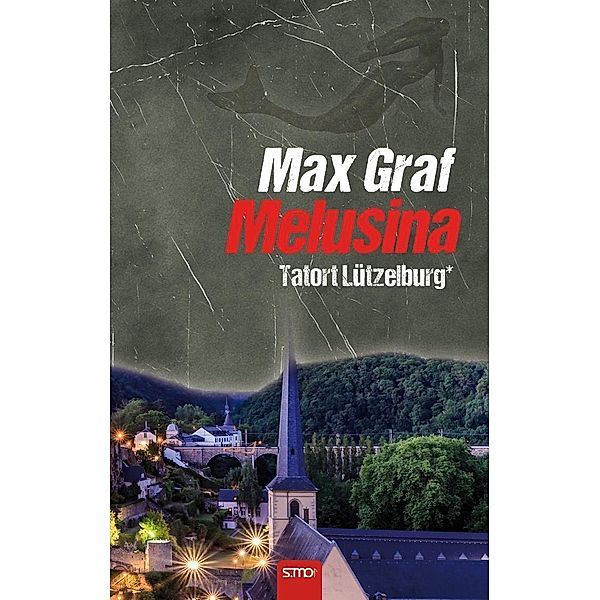 Graf, M: Tatort Lützelburg: Melusina, Max Graf