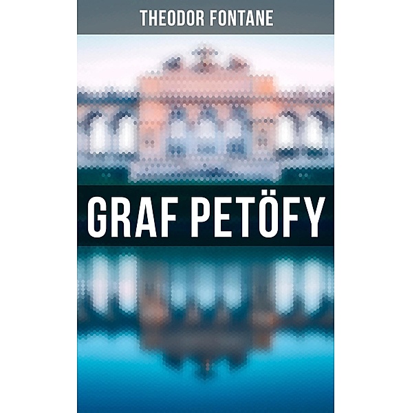 Graf Petöfy, Theodor Fontane